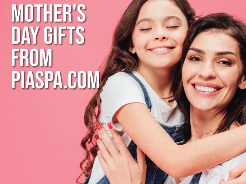 Unforgettable Mother's Day Gifts from Pia Esthetics Day Spa